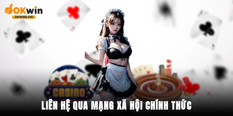 Liên hệ qua mạng xã hội chính thức